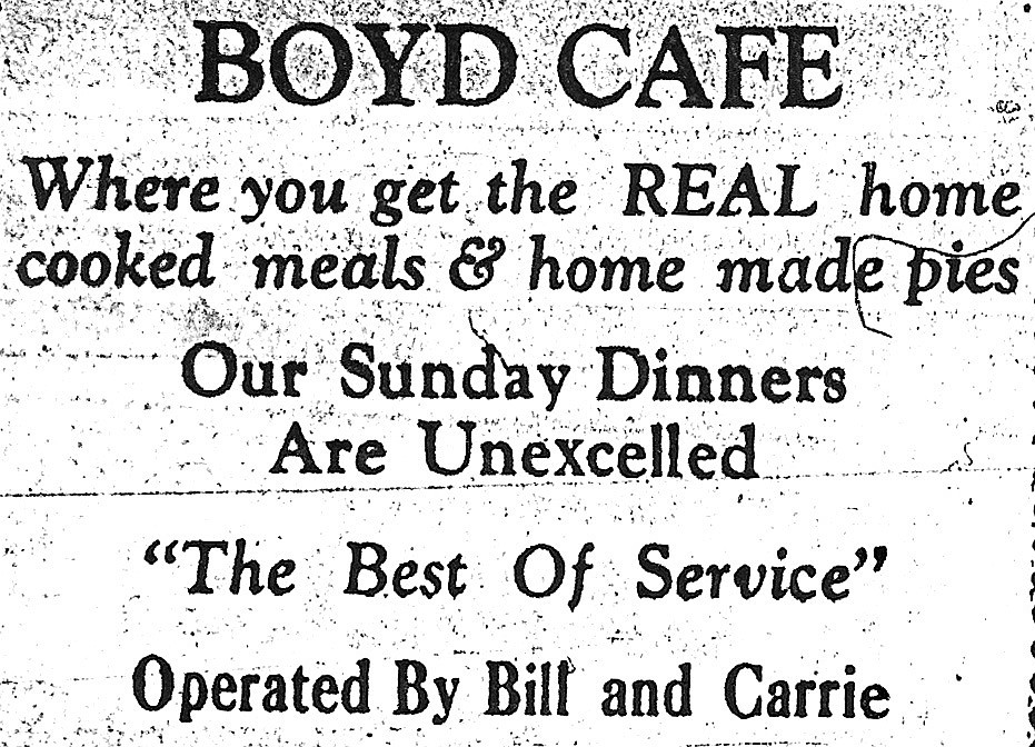 Columbia Basin Herald, July 31, 1941
Boyd Caf&eacute;, where the Sunday dinners are unexcelled.