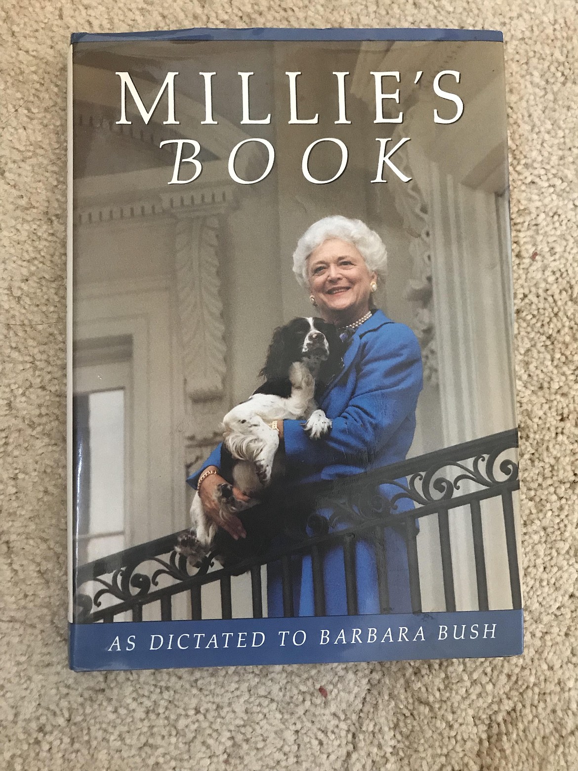 Courtesy photo
This signed copy of &#147;Millie&#146;s Book&#148; by first lady Barbara Bush has a special significance for Melissa and Jim Schroeder of Hayden Lake. Bush signed the copy when she dropped by the children&#146;s wing of the hospital where the Shroeders&#146; daughter, Jennifer, was in a coma in 1990. Bush, 92, died Tuesday.