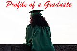 Your call: What should a graduate look like?