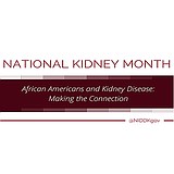 African Americans and Kidney Disease: Making the Connection