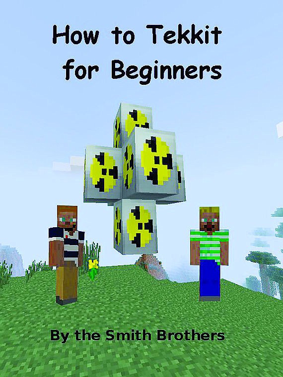 &lt;p class=&quot;p1&quot;&gt;Andrew and Eric Smith's &#147;How to Tekkit for Beginners&#148; is available as a Kindle e-book download.&lt;/p&gt;