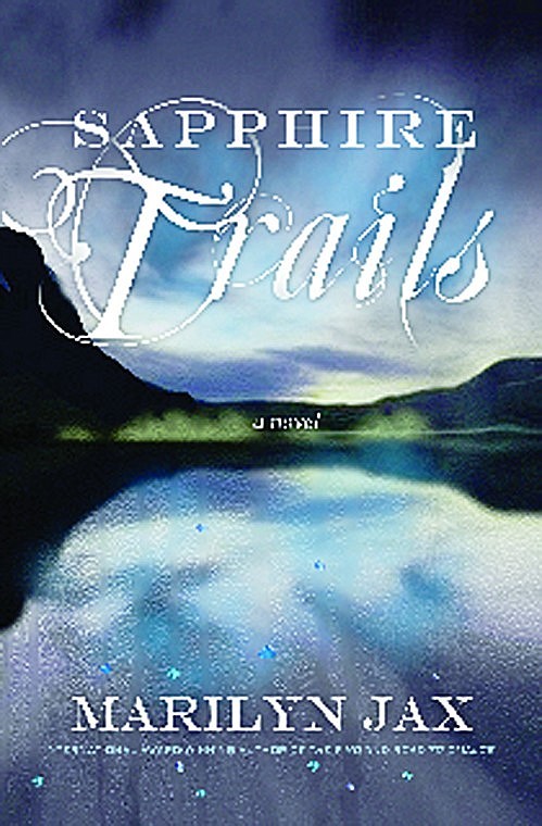 &lt;p&gt;The cover of &quot;Sapphire Trails&quot; by Marilyn Jax. The mystery novel is set throughout the Flathead, where Jax vacations each year.&lt;/p&gt;