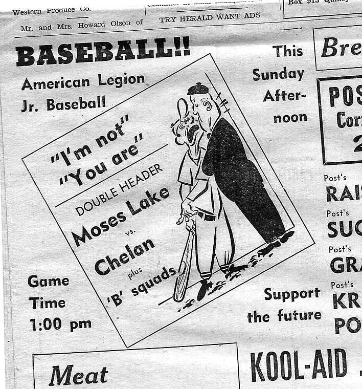 Check out the American Legion Jr. Baseball this Sunday afternoon. It will be a double header with Moses Lake taking on Chelan, plus the B squads. Game time is 1 p.m.