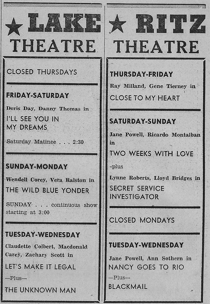 From the CBH on April 24, 1952Check out the Lake and Ritz Theatres for your favorite movies. The Lake is closed on Thursdays and the Ritz is closed on Mondays. However there will be a movie every night of the week at one theatre or the other