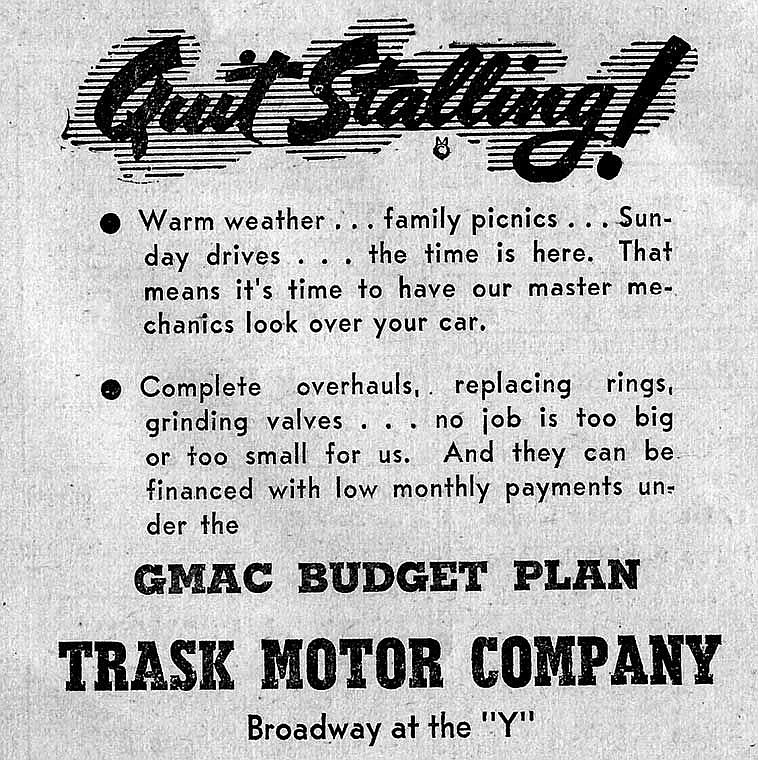 No job is too big or too small for Trask Motor Company, located at Broadway at the &quot;Y.&quot; Quit stalling and get the job done. They also have a GMAC budget plan.