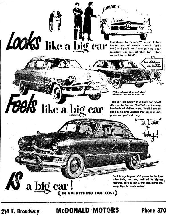 At McDonald Motors the automobile looks like a big car, feels like a big car an is a big carin everything but cost. Located at 214 E. Broadway. Phone 370.