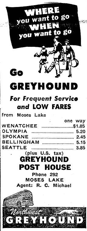&lt;strong&gt;From the Columbia Basin Herald on Friday, Jan. 7, 1949:&lt;/strong&gt;Greyhound was a favorite way to travel in 1949. From Moses Lake to Wenatchee would cost you $1.85, to Spokane $2.45. The agent was R.C. Michael. Phone 292.