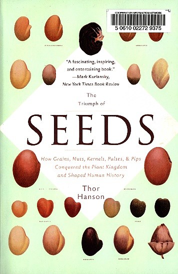 “The Triumph of Seeds – How Grains, Nuts, Kernels, Pulses, and Pips Conquered the Plant Kingdom and Shaped Human History” by Thor Hanson is the current selection of the Pageturners Library Book Club.