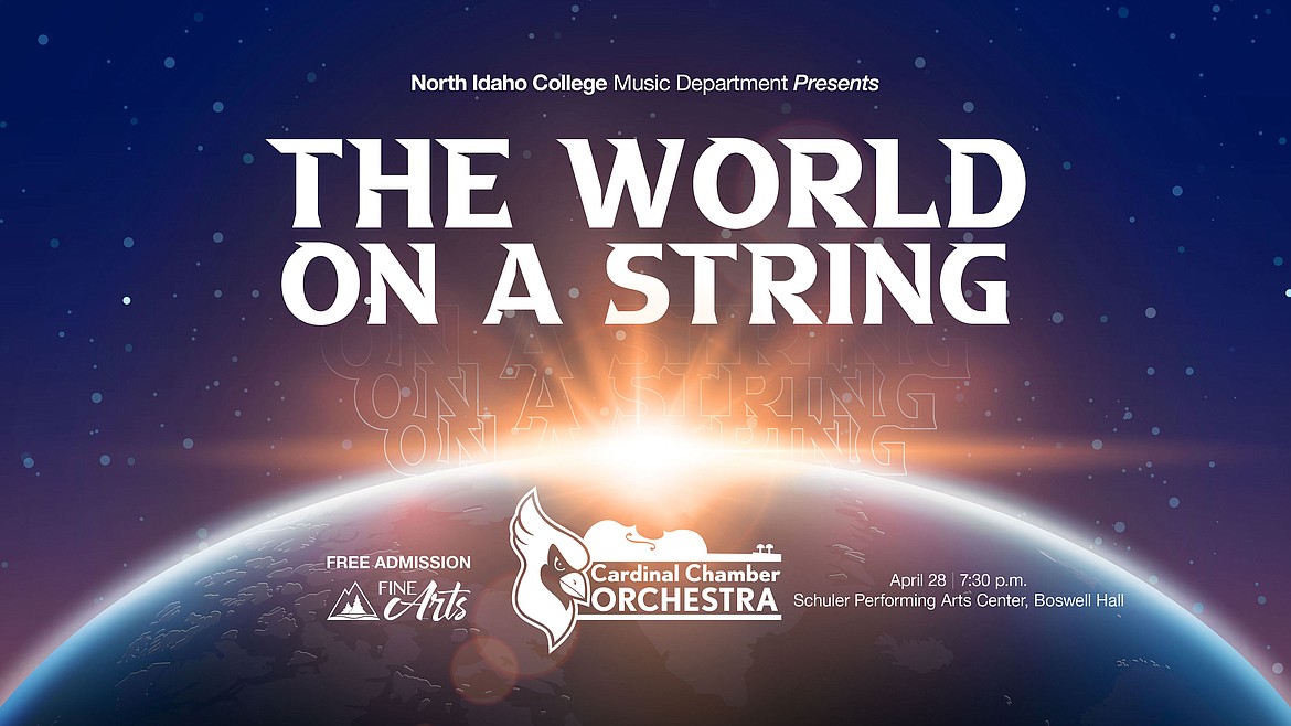 North Idaho College’s Cardinal Chamber Orchestra will present “The World on a String” at 7:30 p.m. Thursday, April 28 in Boswell Hall in the Schuler Performing Arts Center on NIC’s main campus in Coeur d’Alene. The concert is free and open to the public.