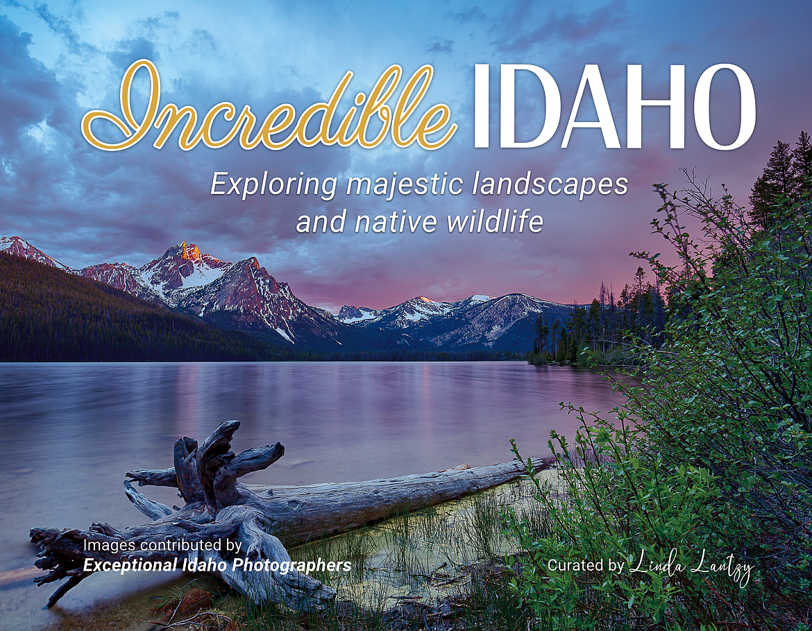 The book cover for Incredible Idaho, a coffee table book curated by landscape photographer and Coeur d'Alene resident Linda Lantzy.