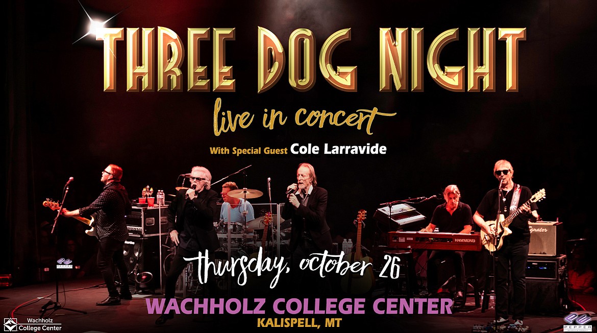 Tickets are on sale to see rock band Three Dog Night with special guest Cole Larravide in Kalispell. (Courtesy image)