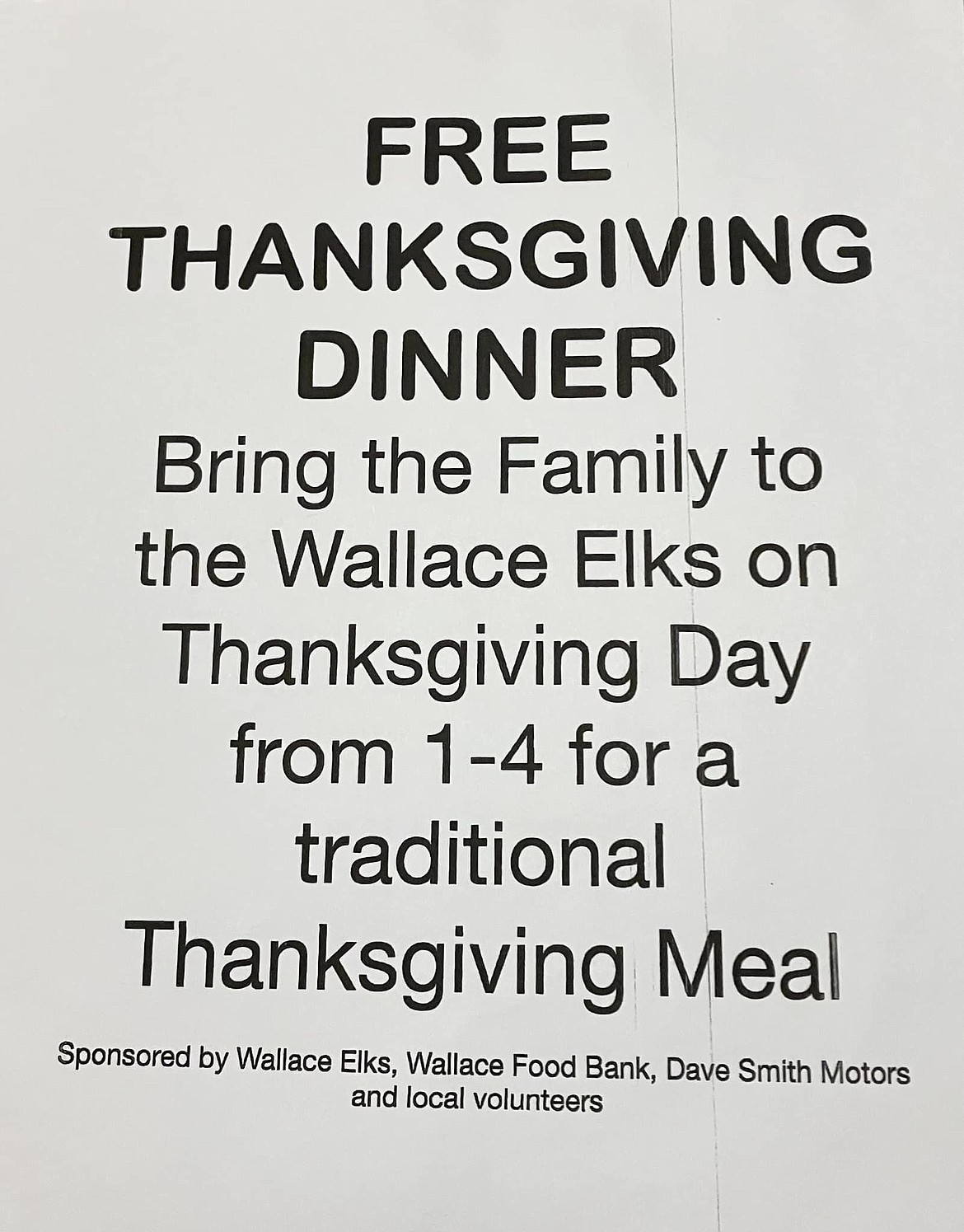 Free Thanksgiving dinners are being provided for people at the Wallace Elks Lodge on Nov. 23 from 1-4 p.m. The Wallace Food Bank is anticipating about 200 people to participate.