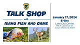 'Talk shop' with Idaho Fish and Game staff