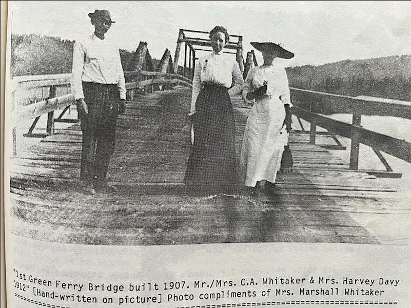 The first Greensferry Bridge, built in 1907. From left: Claudius Whitaker, Ida Whitaker and Mrs. Harvey Davy in 1912.