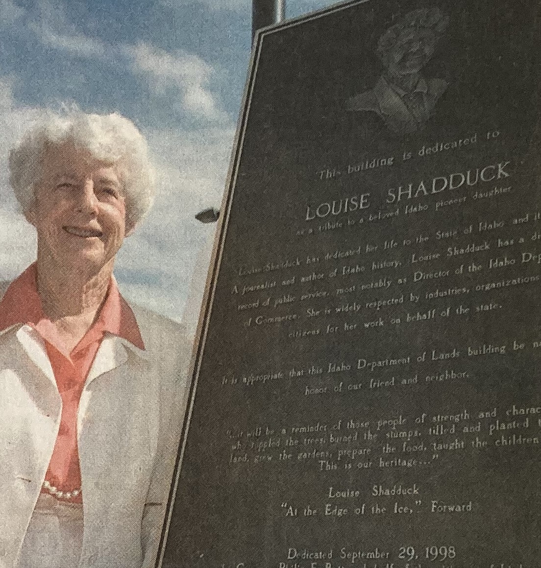 In August 1999, the Idaho Department of Lands named its new building in the Coeur d’Alene Industrial Park after Louise Shadduck.