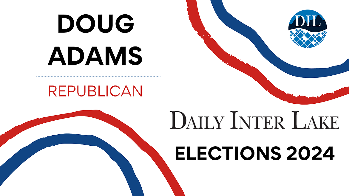 Elections 2024 Doug Adams candidate for Montana District 2 Senate