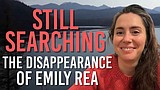 Still searching one year later: The disappearance of Emily Rea