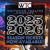 Fourteen productions planned for Whitefish Theatre Company’s 2025-26 season