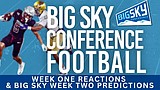 Big Sky Now: Week 2 preview plus Gold Rush showdown, practice squads, and upsets