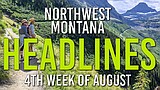 Headlines: Bear injures hiker in Glacier, woman falls to death from Highline Trail, driver charged in fatal crash, and lower taxes in Flathead County
