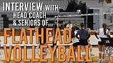 Keeping Score: Flathead volleyball shares about grit, growth, and senior leadership