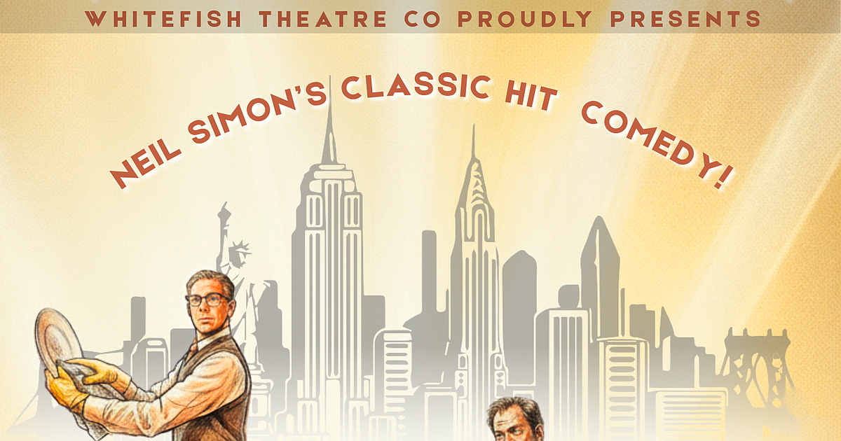 Whitefish Theatre Company presents classic comedy, 'The Odd Couple'