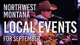 Local Events: September is packed with live music and unique Montana events